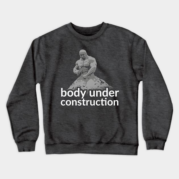 Body Under Construction Crewneck Sweatshirt by Hobin Rookie